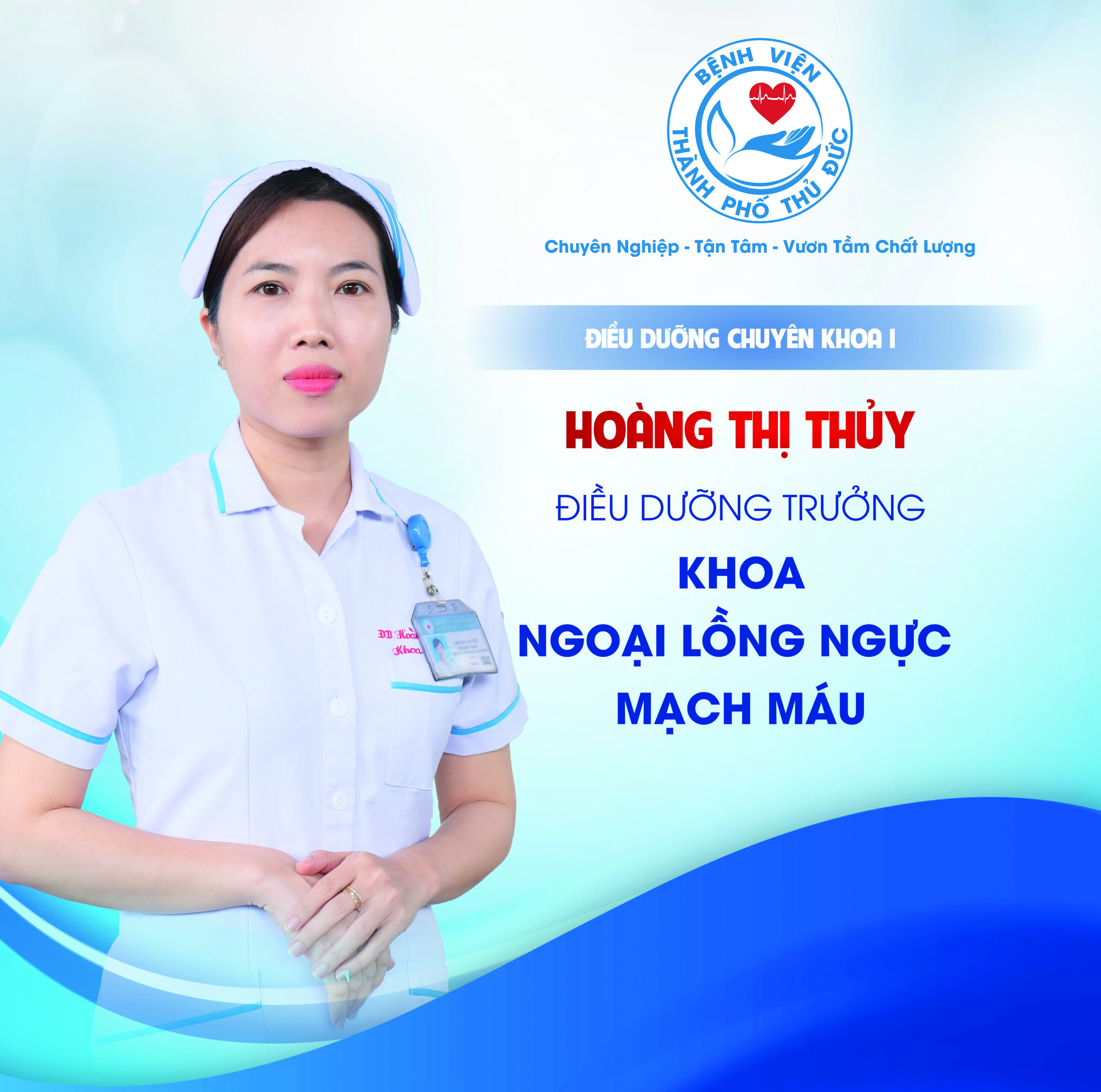 ĐDCKI. Hoàng Thị Thủy - Điều dưỡng Trưởng khoa Ngoại lồng ngực mạch máu