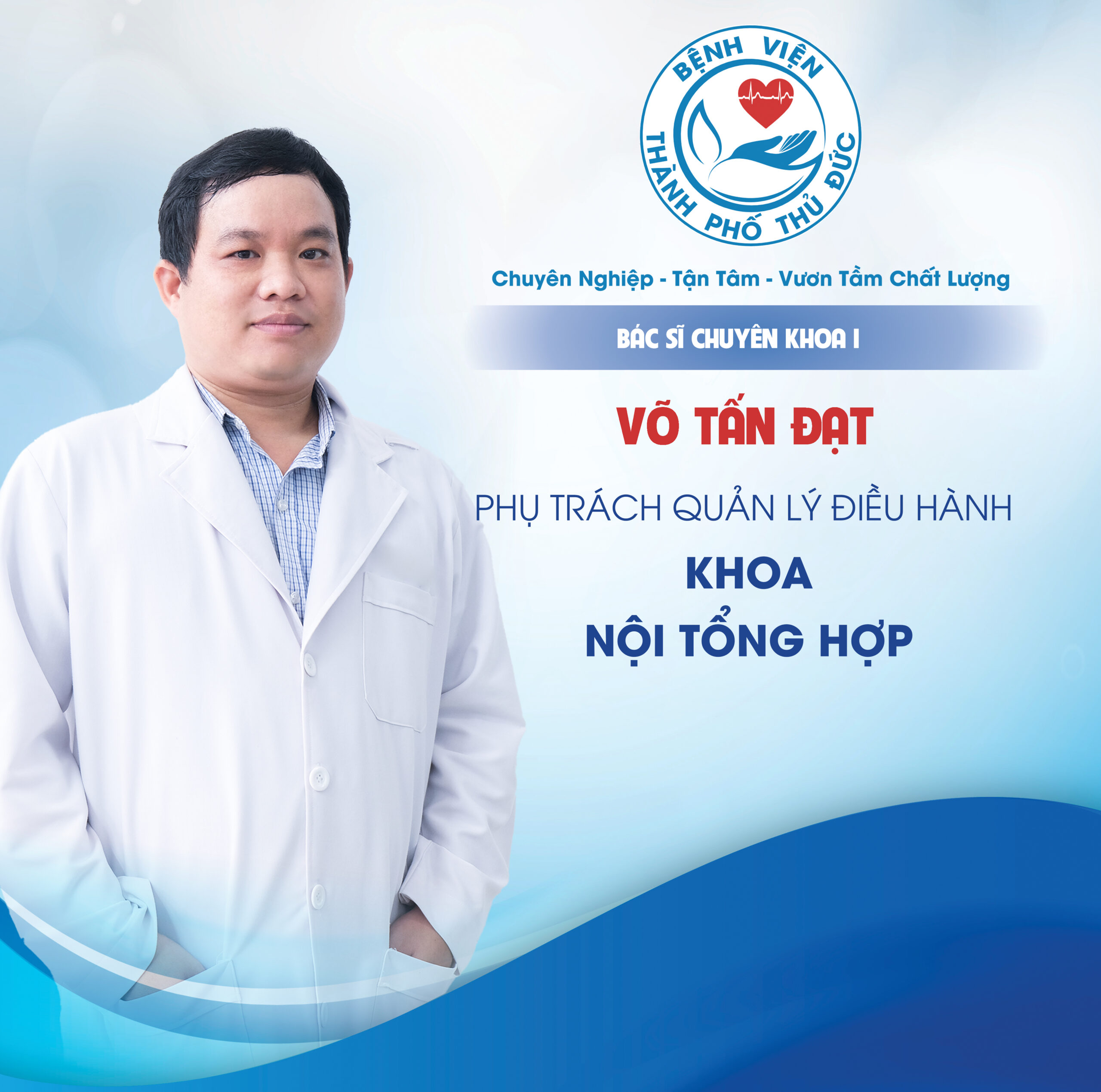 BSCKI. Võ Tấn Đạt - Phụ trách quản lý điều hành khoa Nội tổng hợp