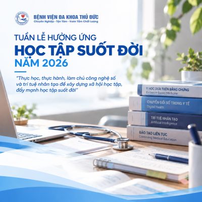 BỆNH VIỆN ĐA KHOA THỦ ĐỨC HƯỞNG ỨNG TUẦN LỄ HỌC TẬP SUỐT ĐỜI NĂM 2026